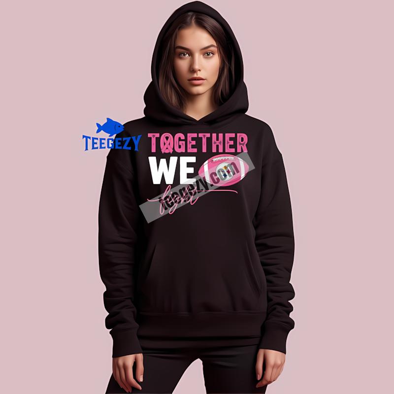 Pittsburgh SHoodielers Breast Cancer Awareness Together We Fight Shirt Pittsburgh SHoodielers Breast Cancer Awareness Together We Fight Shirt