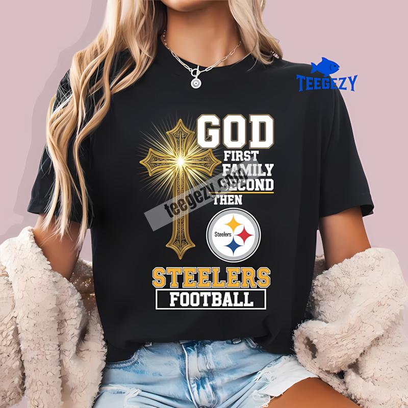 Pittsburgh ST-Shirtlers God First Family Second Football Color Shirt Pittsburgh ST-Shirtlers God First Family Second Football Color Shirt