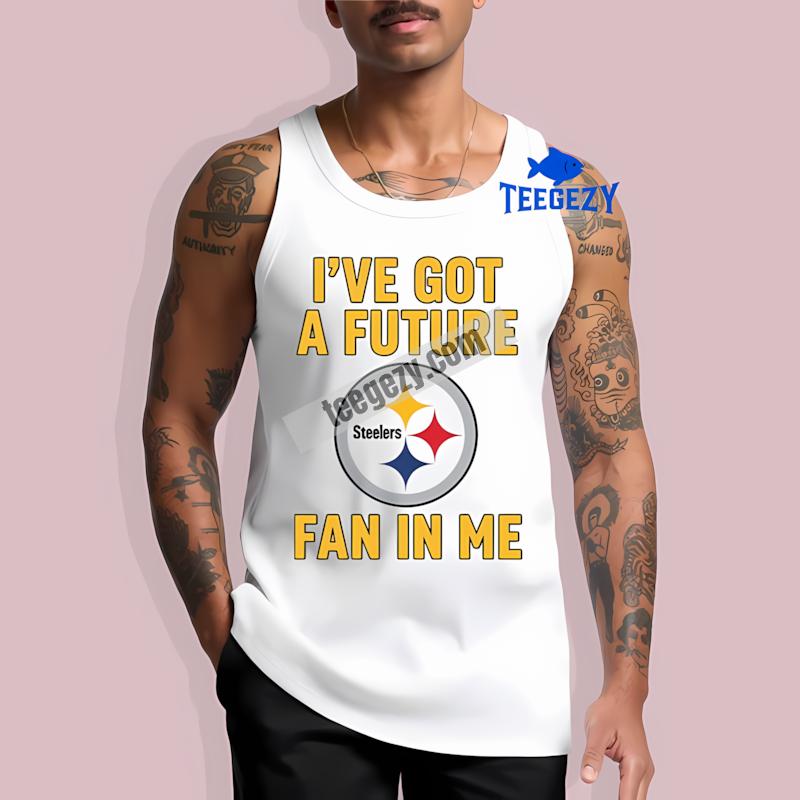Pittsburgh STanktoplers Ive Got A Future Fan In Me Shirt Design Pittsburgh STanktoplers Ive Got A Future Fan In Me Shirt Design