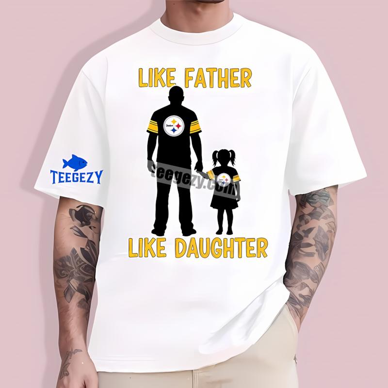 Pittsburgh ST-Shirtlers Like Father Like Daughter Cotton Shirt Pittsburgh ST-Shirtlers Like Father Like Daughter Cotton Shirt