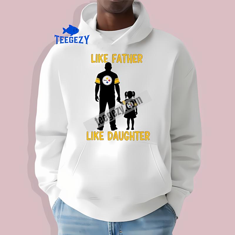 Pittsburgh SHoodielers Like Father Like Daughter Cotton Shirt Pittsburgh SHoodielers Like Father Like Daughter Cotton Shirt
