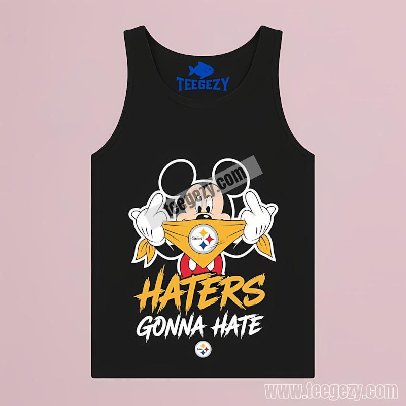Pittsburgh STanktoplers Mickey Haters Gonna Hate Trendy Shirt Pittsburgh STanktoplers Mickey Haters Gonna Hate Trendy Shirt