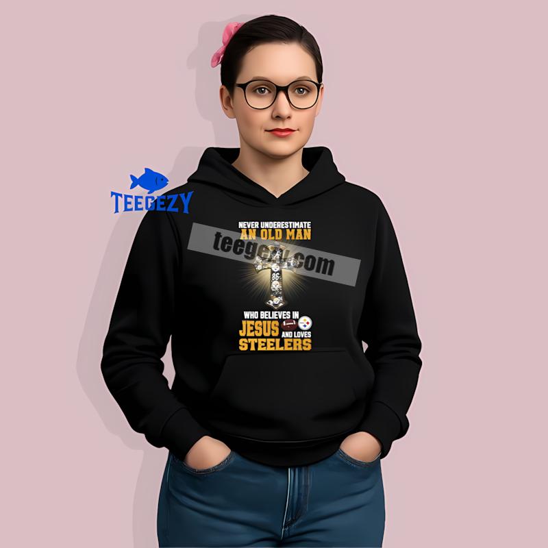 Pittsburgh SHoodielers Never Underestimate An Old Man Who Believes In Jesus Shirt Pittsburgh SHoodielers Never Underestimate An Old Man Who Believes In Jesus Shirt