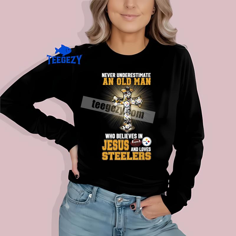 Pittsburgh SLong Sleevelers Never Underestimate An Old Man Who Believes In Jesus Shirt Pittsburgh SLong Sleevelers Never Underestimate An Old Man Who Believes In Jesus Shirt
