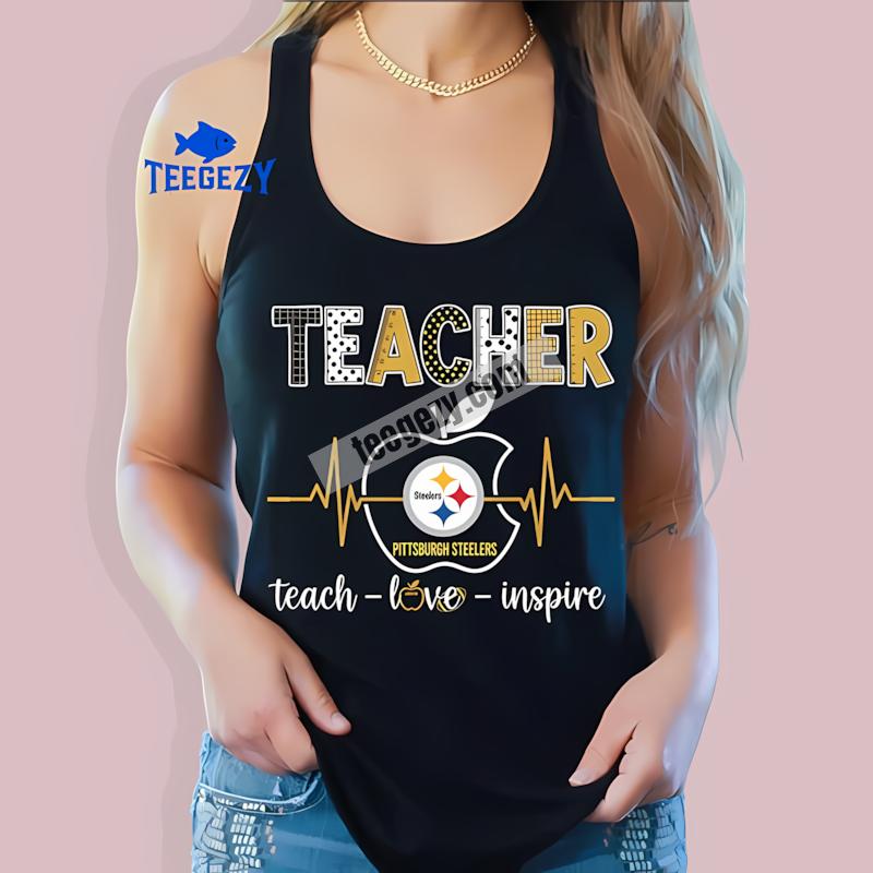 Pittsburgh STanktoplers Teacher Apple Teach Love Inspire Shirt Pittsburgh STanktoplers Teacher Apple Teach Love Inspire Shirt