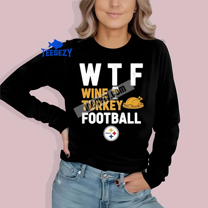 Pittsburgh SLong Sleevelers Thanksgiving Wine Turkey Football Shirt Pittsburgh SLong Sleevelers Thanksgiving Wine Turkey Football Shirt